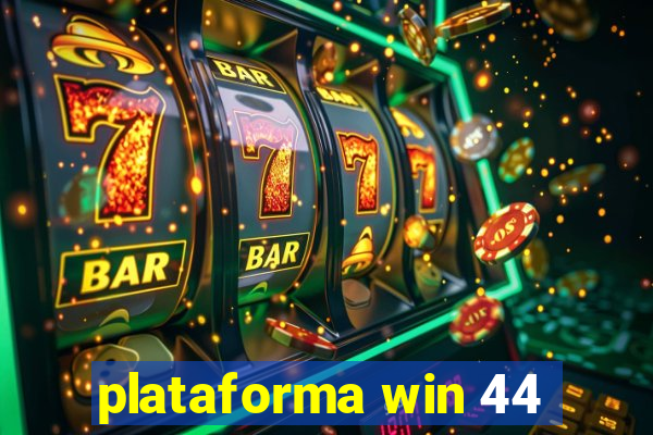 plataforma win 44